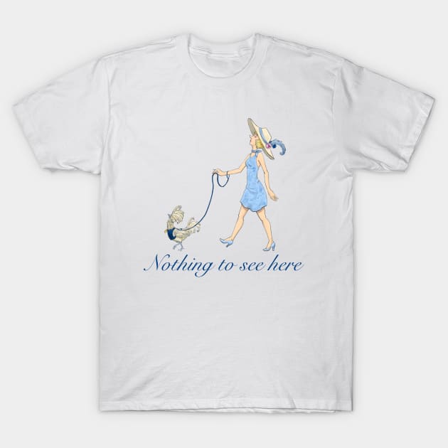 Just Walking My Chicken, Nothing to See Here T-Shirt by MayLinnArt